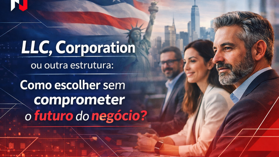 Estrutura errada geralmente nasce quando o empresário ainda nem clareou como vai gerar receita nos EUA.