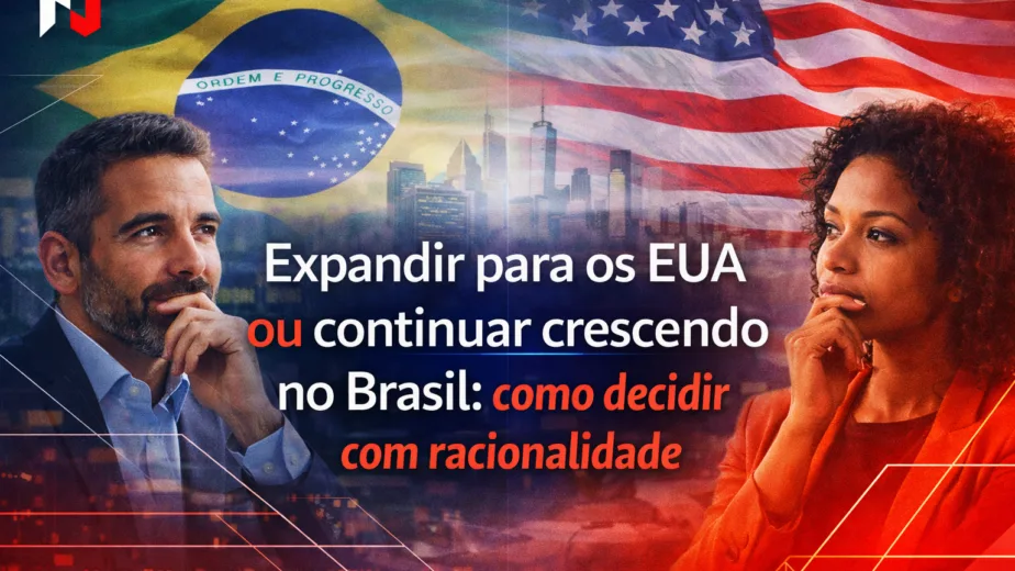 Decisão estratégica entre crescer no Brasil ou expandir para os EUA