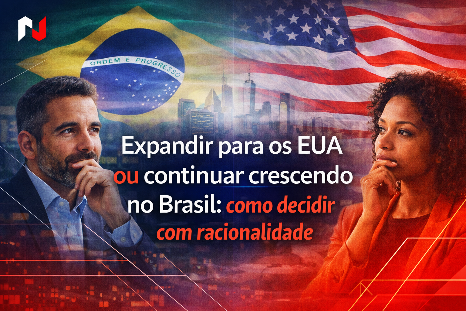 Onde o próximo ciclo de crescimento da minha empresa faz mais sentido: no Brasil ou nos EUA?
