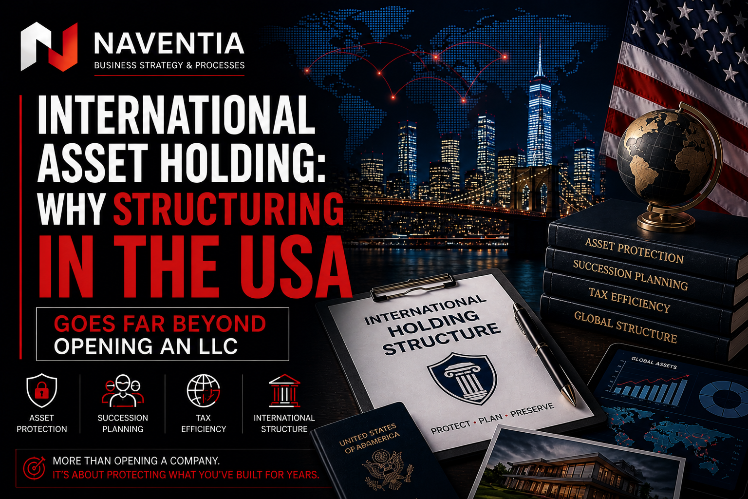 Entrepreneur planning an international asset holding structure in the United States for wealth protection and succession planning