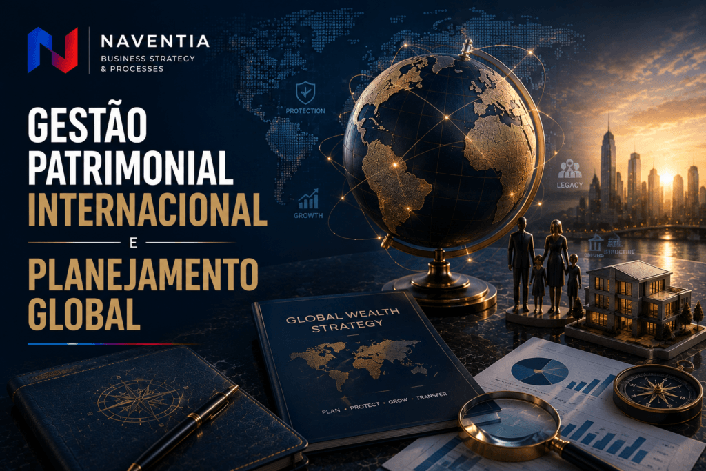 Gestão patrimonial internacional e planejamento patrimonial internacional de famílias empresárias com ativos em diferentes países.