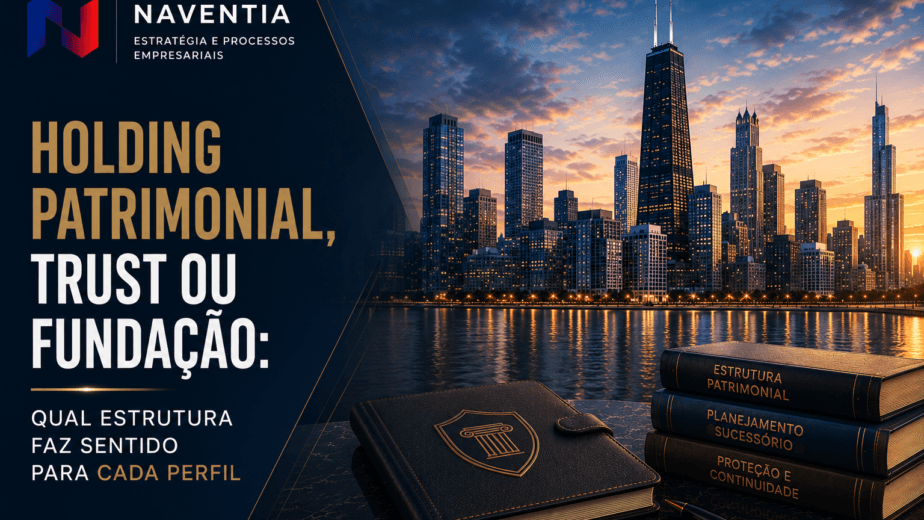 Holding patrimonial internacional comparada a trust e fundação para organização e sucessão de patrimônio global.